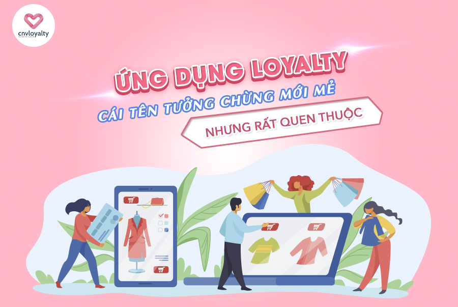 Ung-dung-Loyalty-ung-dung-CSKH-thoi-dai-moi