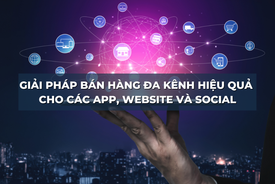 giai-phap-ban-hang-da-kenh