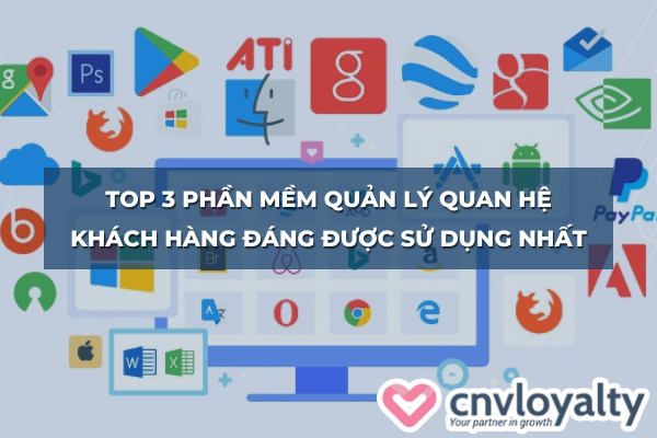 phần mềm quản lý quan hệ khách hàng phan-mem-quan-ly-quan-he-khach-hang