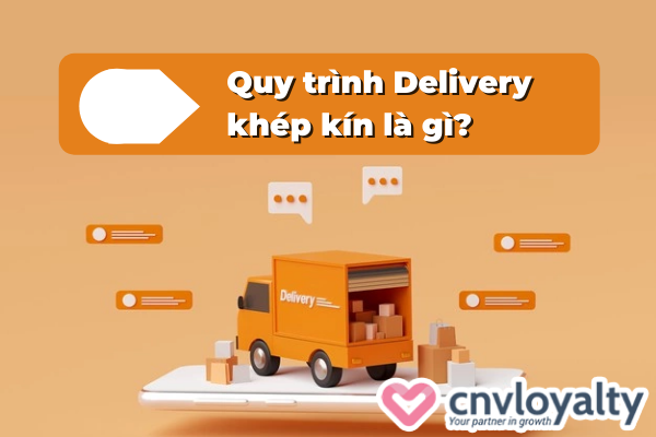 quy trình delivery khép kín